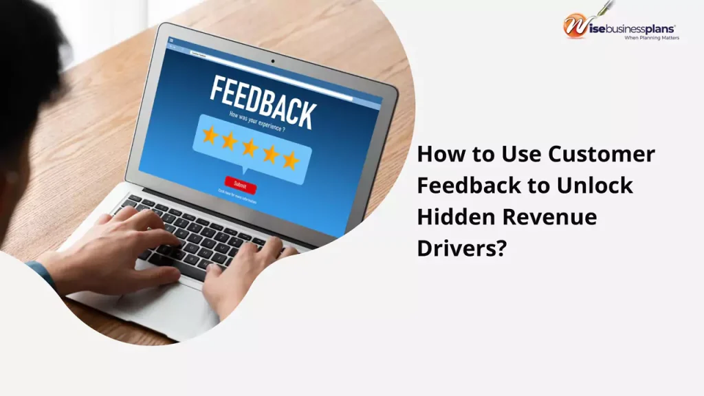 How to Use Customer Feedback to Unlock Hidden Revenue Drivers