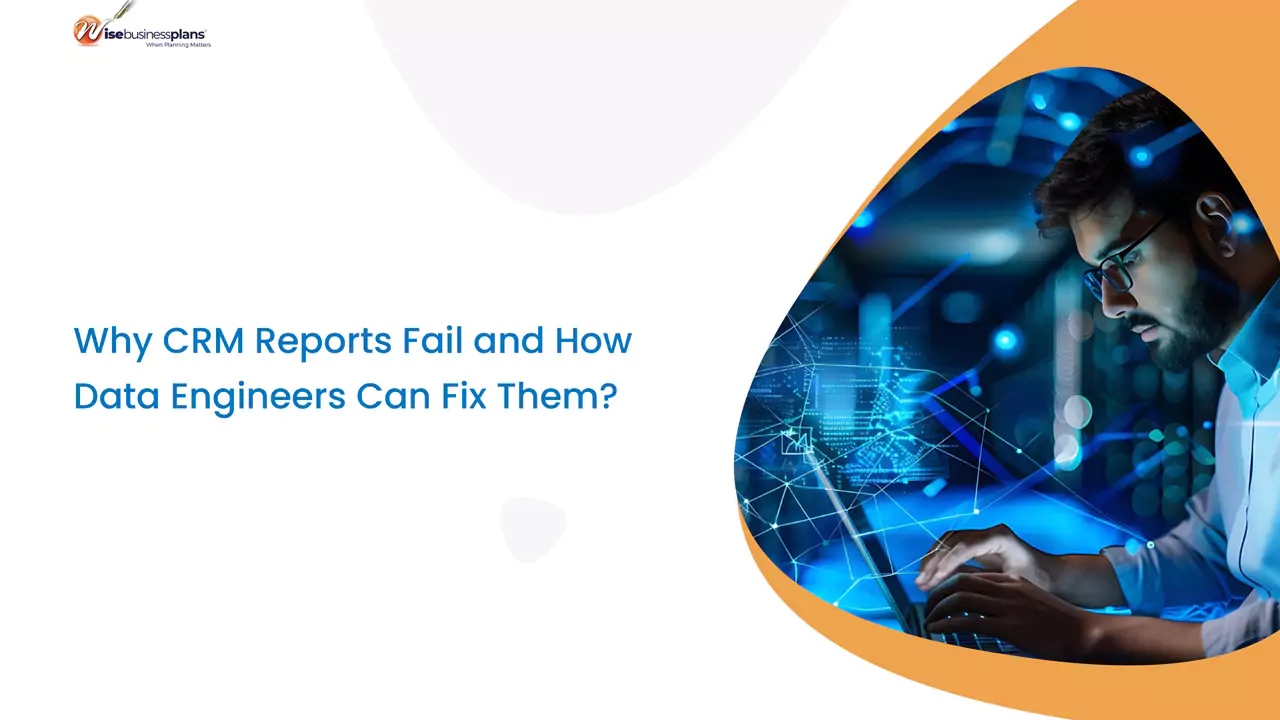 Why CRM Reports Fail and How Data Engineers Can Fix Them