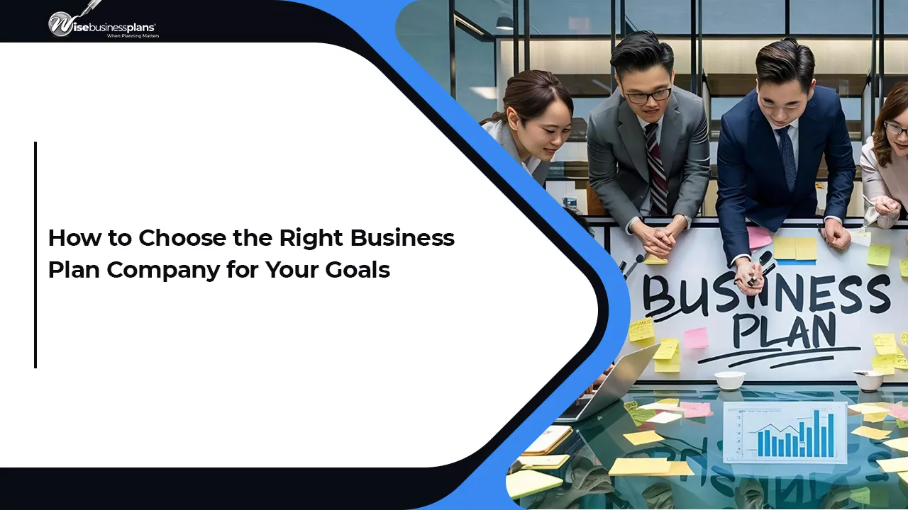 How to Choose the Right Business Plan Company for Your Goals