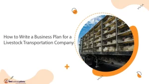 How to Write a Business Plan for a Livestock Transportation Company