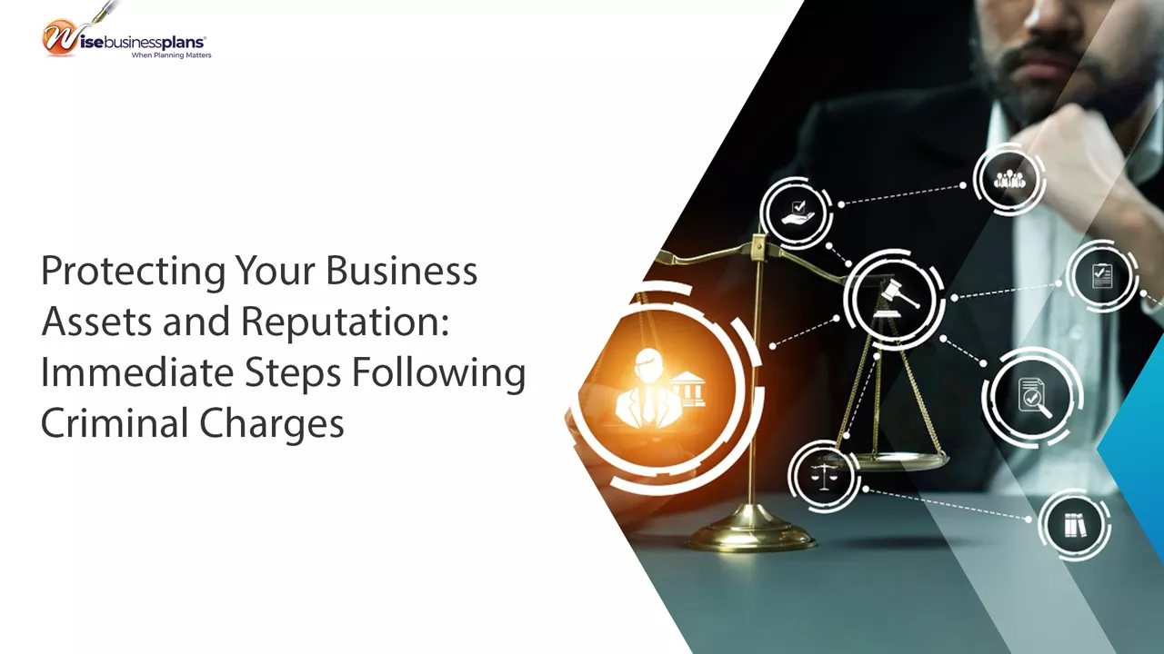 Protecting Your Business Assets and Reputation: Immediate Steps Following Criminal Charges