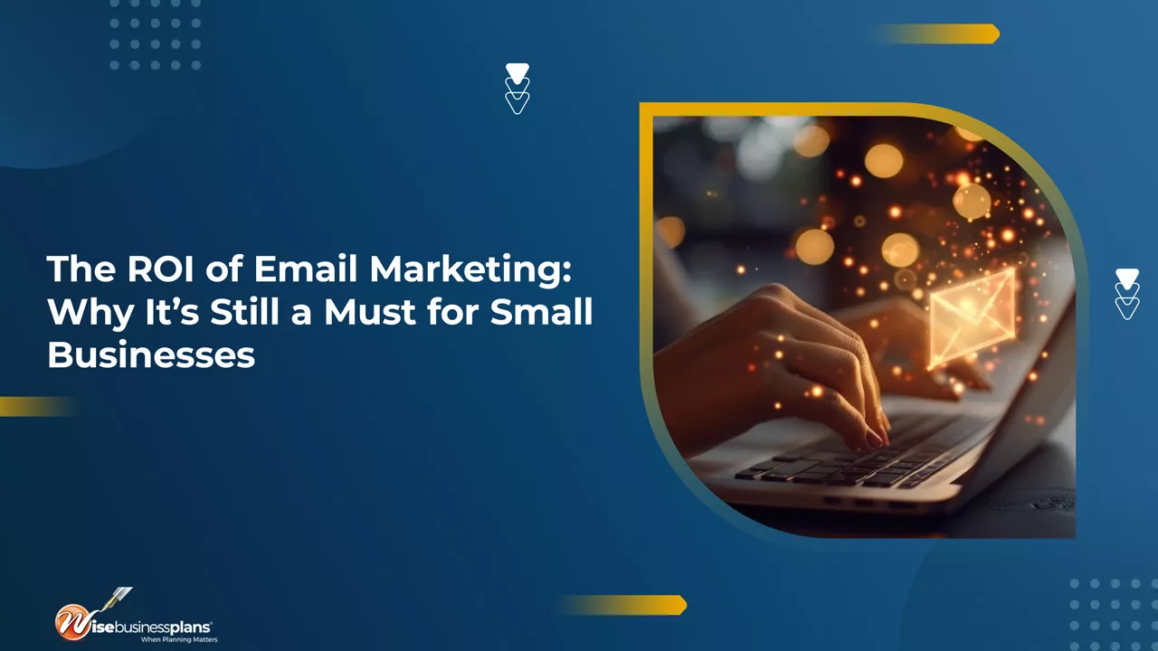The ROI of Email Marketing: Why It’s Still a Must for Small Businesses