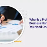What Is a Professional Business Plan? (And Why You Need One)