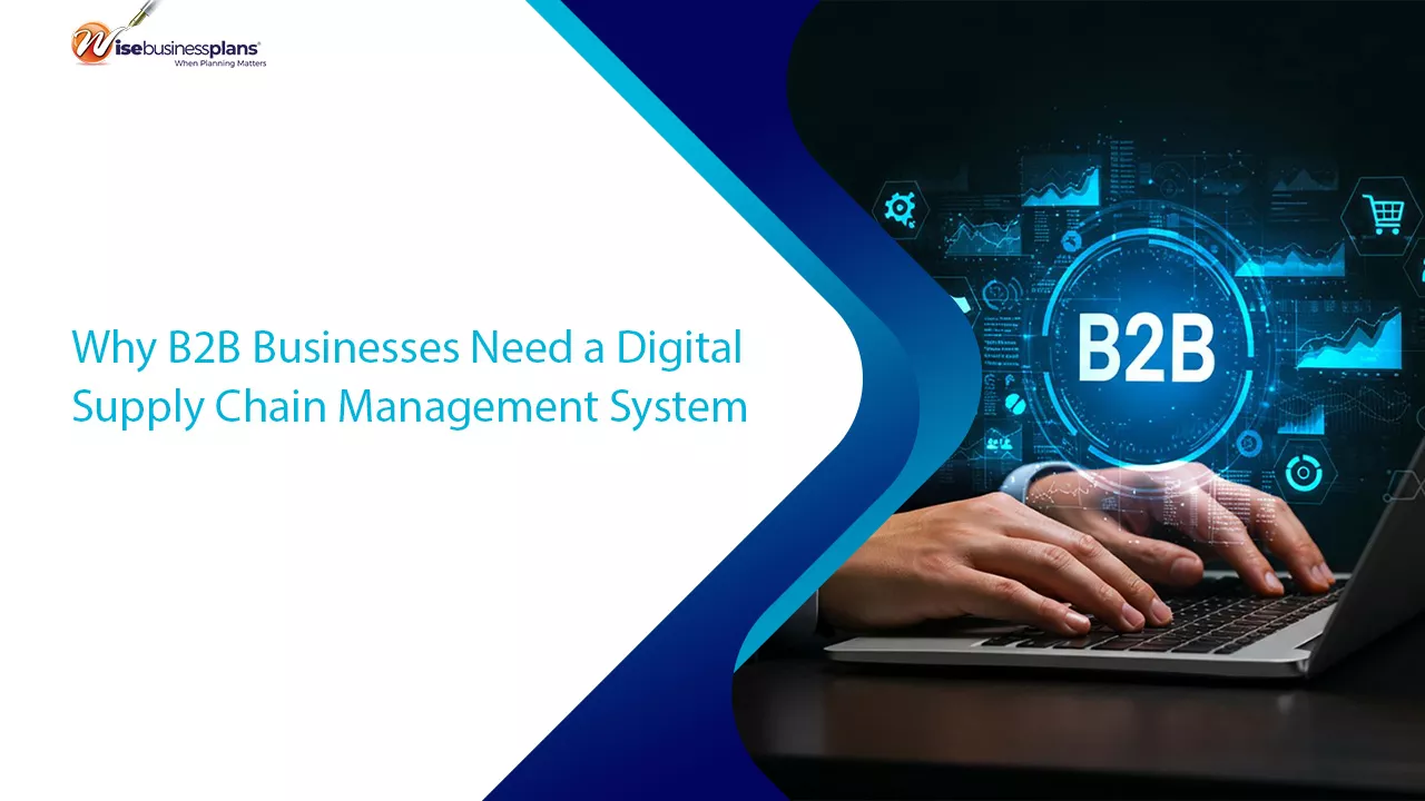 Why B2B Businesses Need a Digital Supply Chain Management System