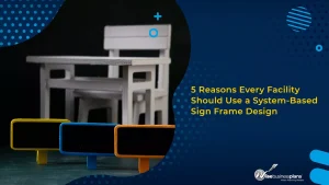 5 Reasons Every Facility Should Use a System-Based Sign Frame Design