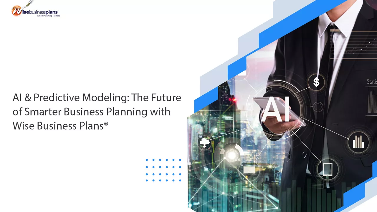 AI & Predictive Modeling: The Future of Smarter Business Planning with Wise Business Plans®