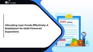 Allocating Loan Funds Effectively: A Breakdown for Debt-Financed Expansions