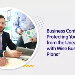 Business Continuity Plan: Protecting Your Business from the Unexpected with Wise Business Plans®