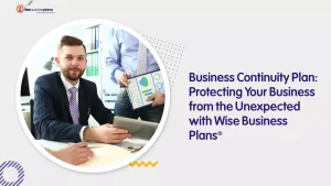 Business Continuity Plan: Protecting Your Business from the Unexpected with Wise Business Plans®