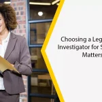 Choosing a Legitimate Investigator for Sensitive Matters
