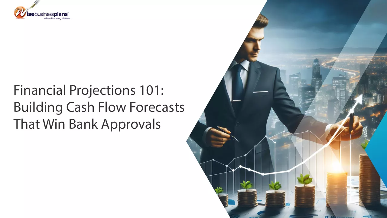 Financial Projections 101: Building Cash Flow Forecasts That Win Bank Approvals