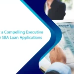 How to Craft a Compelling Executive Summary for SBA Loan Applications