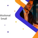 What Is Institutional Trading for Small Businesses