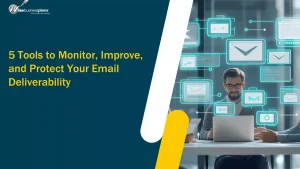 5 Tools to Monitor, Improve, and Protect Your Email Deliverability