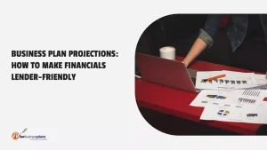 Business Plan Projections: How to Make Financials Lender-Friendly
