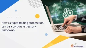 How a crypto trading automation can be a corporate treasury framework