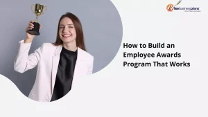 How to Build an Employee Awards Program That Works