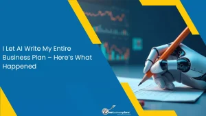 I Let AI Write My Entire Business Plan – Here’s What Happened