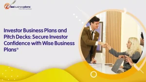 Investor Business Plans and Pitch Decks: Secure Investor Confidence with Wise Business Plans®