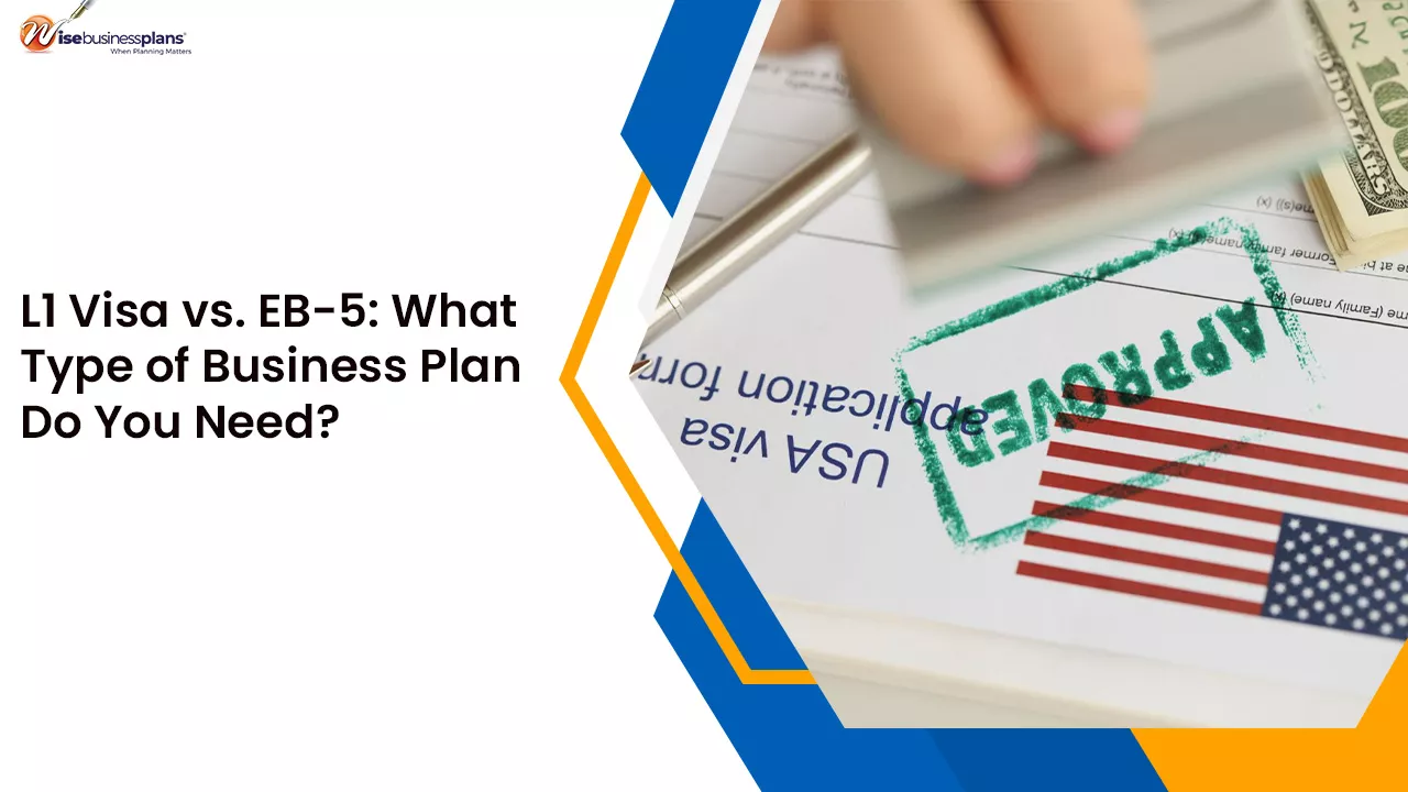 L1 Visa vs. EB-5: What Type of Business Plan Do You Need?