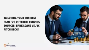 Tailoring Your Business Plan for Different Funding Sources: Bank Loans vs. VC Pitch Decks