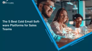 The 5 Best Cold Email Software Platforms for Sales Teams