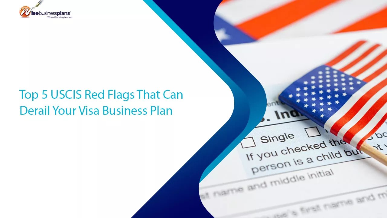 Top 5 USCIS Red Flags That Can Derail Your Visa Business Plan