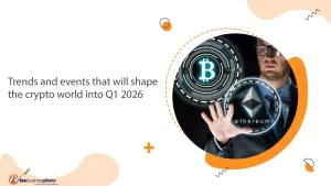 Trends and events that will shape the crypto world into Q1 2026