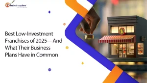 Best Low-Investment Franchises of 2025—And What Their Business Plans Have in Common