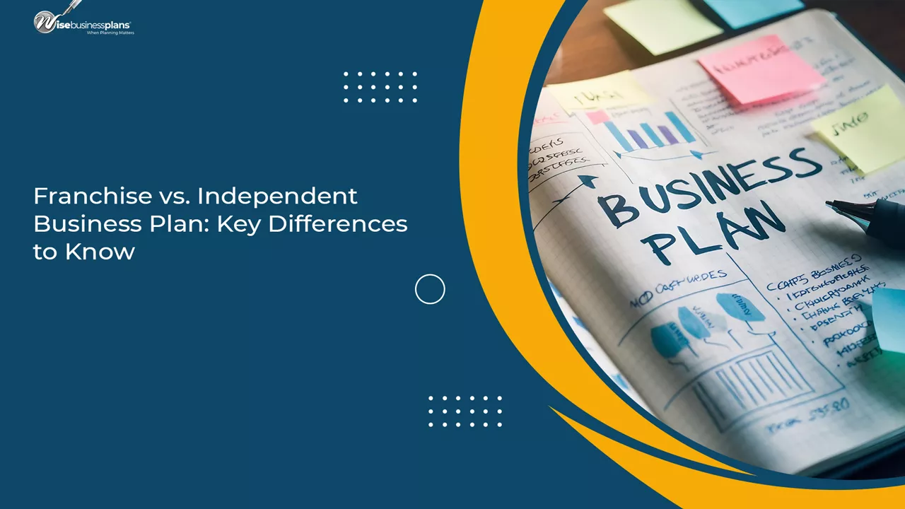 Franchise vs. Independent Business Plan: Key Differences to Know