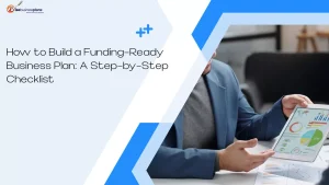 How to Build a Funding-Ready Business Plan: A Step-by-Step Checklist