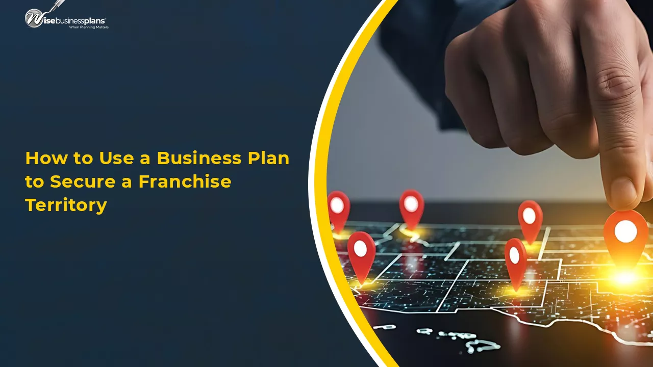 How to Use a Business Plan to Secure a Franchise Territory