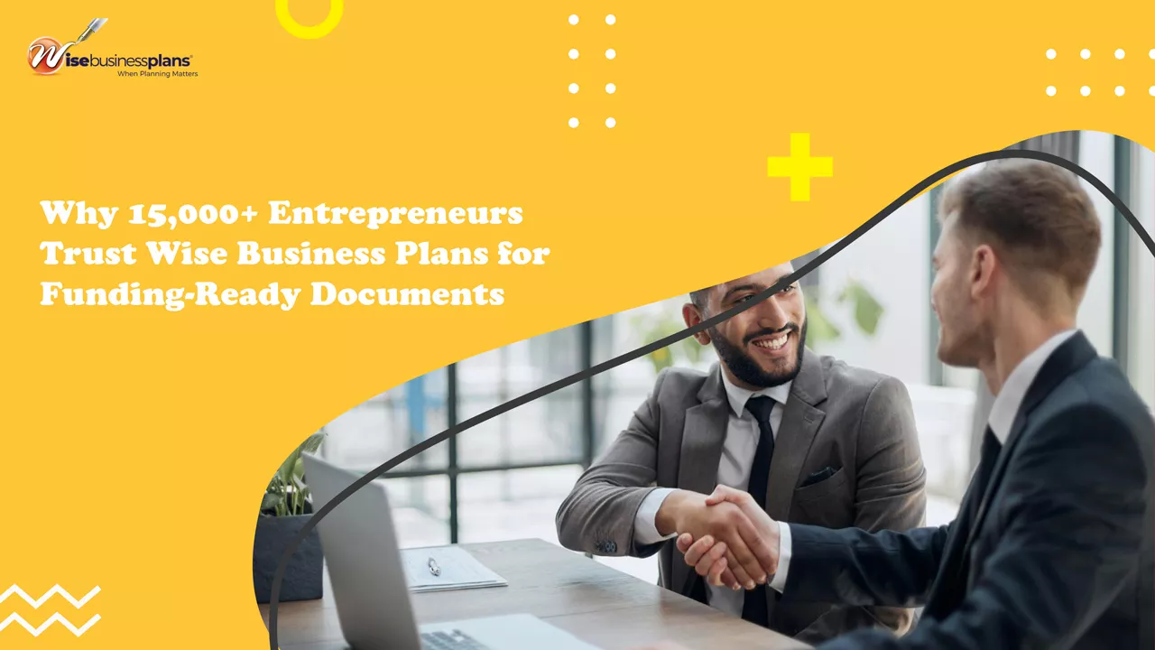 Why 15,000+ Entrepreneurs Trust Wise Business Plans for Funding-Ready Documents