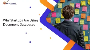 Why Startups Are Using Document Databases