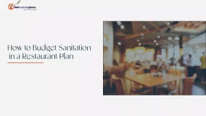 How to Budget Sanitation in a Restaurant Plan