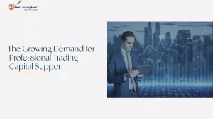 The Growing Demand for Professional Trading Capital Support