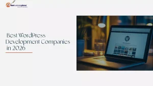 best WordPress development companies coding websites and designing user interfaces
