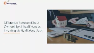 Direct Ownership vs Real Estate Debt Investing