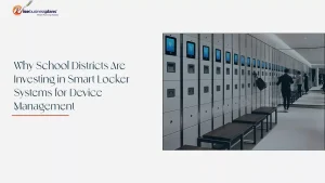 Smart locker systems for school device management