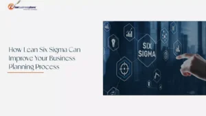 Lean Six Sigma for efficient business processes